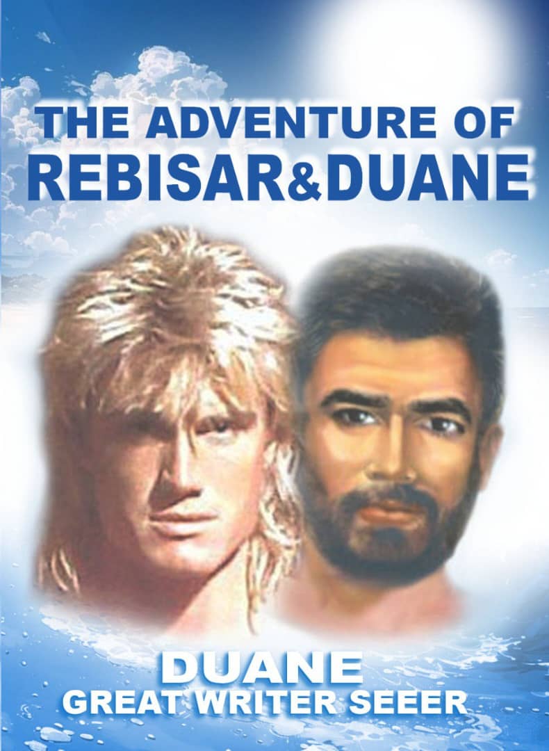 NU*BOOK  4: L'AVENTURE DE REBISAR ET DUANE... Par DUANE GREAT WRITER SEEER