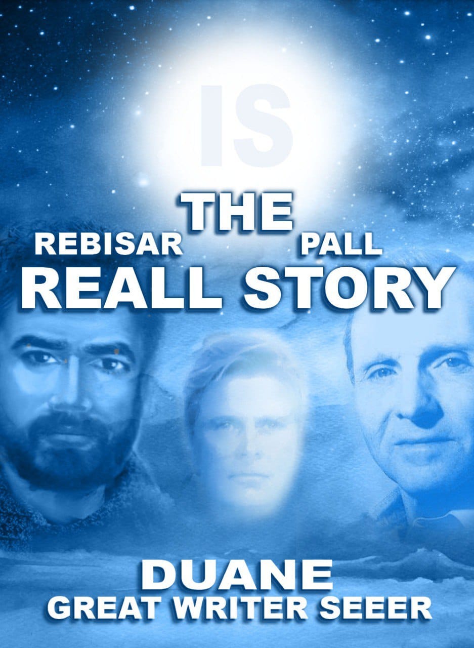 NU*BOOK 9 : LA REALLL*HISTOIRE DE REBISAR ET PALL... Par DUANE GREAT WRITER SEEER